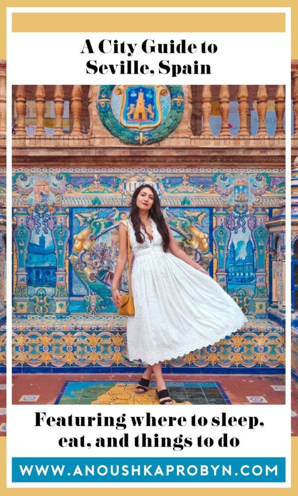 1 Seville City Guide Spain Instagram Anoushka Probyn UK London Fashion Travel Blogger Guide
