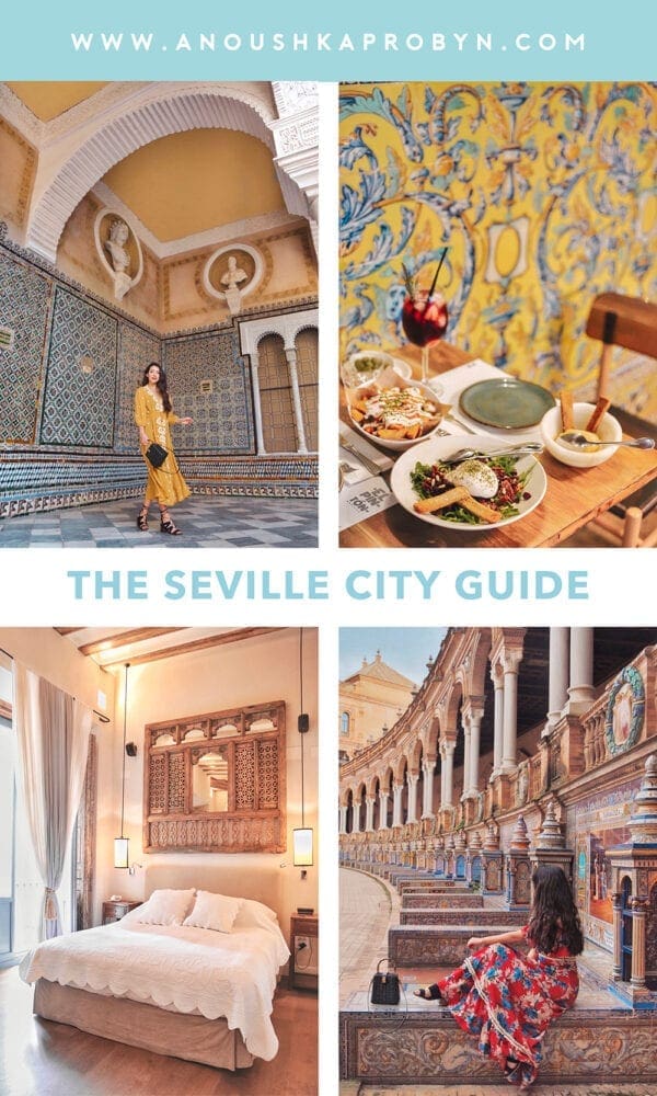 Seville City Guide Spain Instagram Anoushka Probyn UK London Fashion Travel Blogger Guide