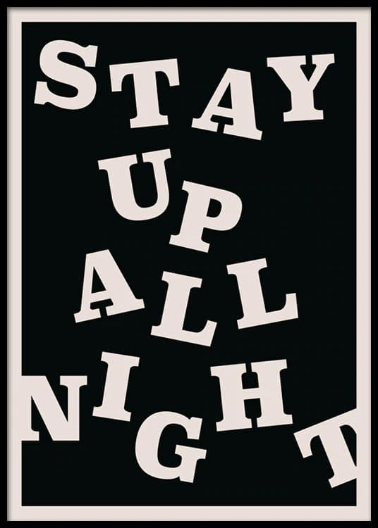 Stay Up All Night Poster Desenio Wall Art Print